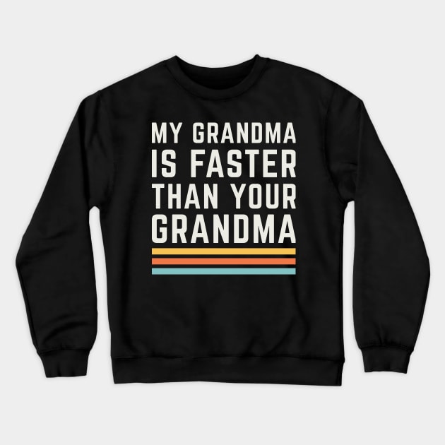 My Grandma is Faster Than Your Grandma Runner Marathon Crewneck Sweatshirt by PodDesignShop